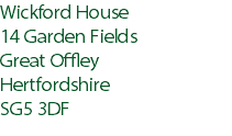 Wickford House
14 Garden Fields
Great Offley
Hertfordshire
SG5 3DF